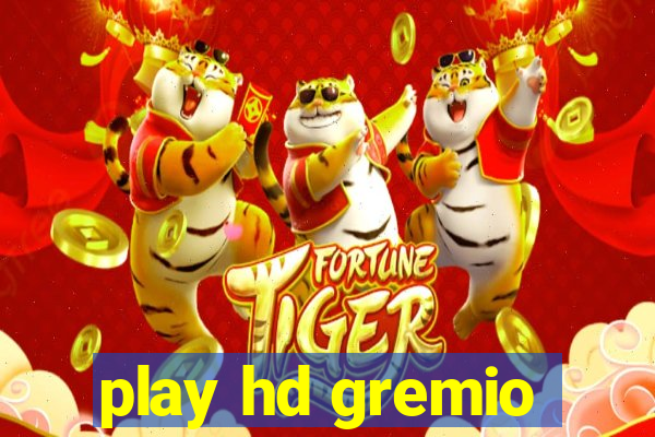 play hd gremio